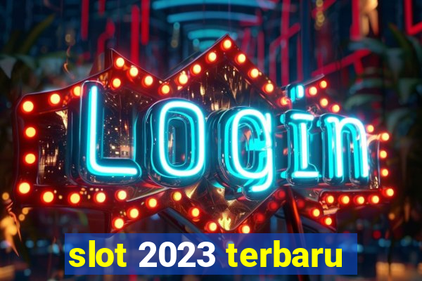 slot 2023 terbaru