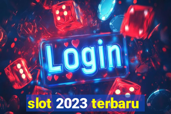 slot 2023 terbaru