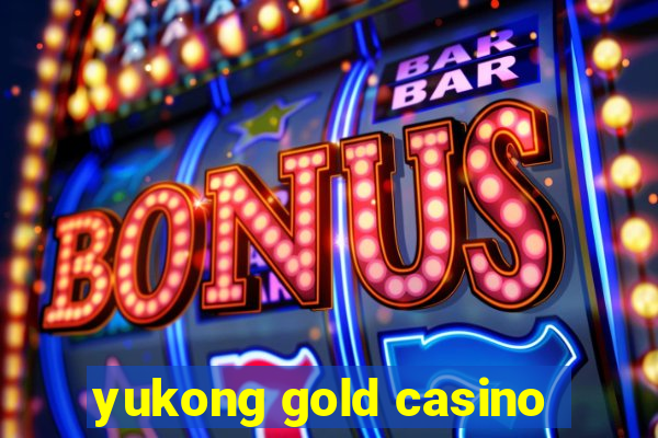 yukong gold casino