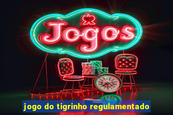 jogo do tigrinho regulamentado