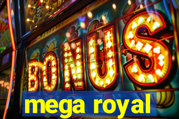 mega royal