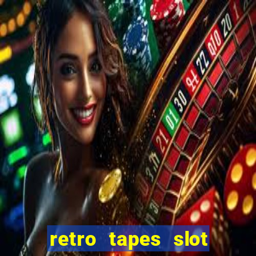 retro tapes slot demo bonus buy