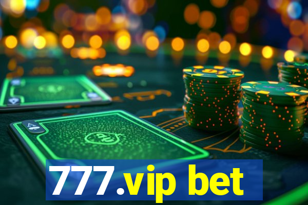 777.vip bet