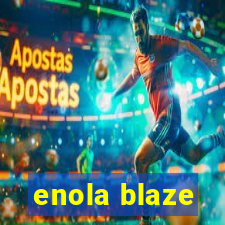 enola blaze