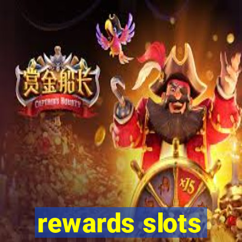 rewards slots