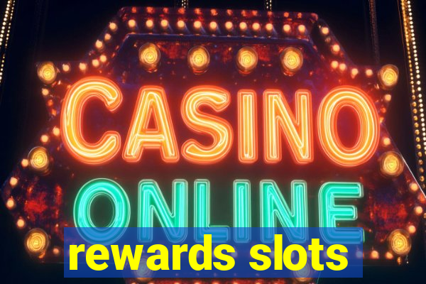 rewards slots