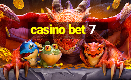 casino bet 7