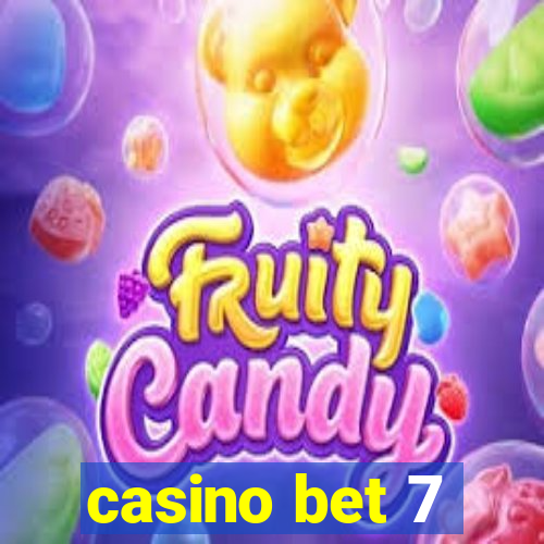 casino bet 7