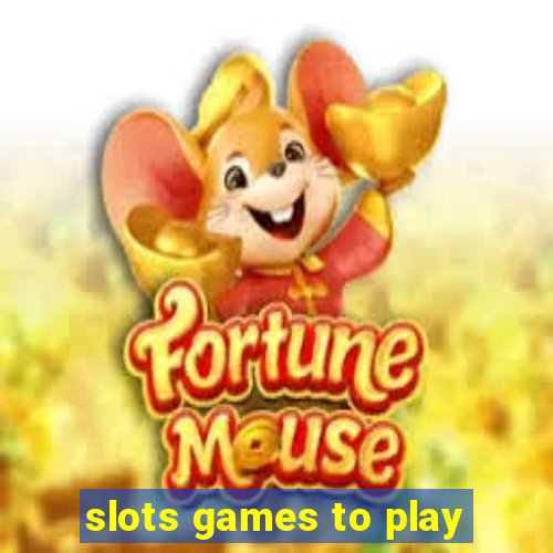 slots games to play