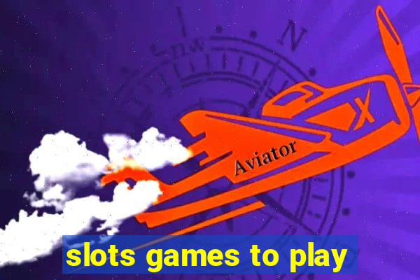 slots games to play