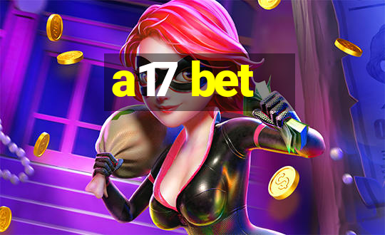 a17 bet