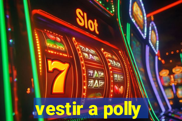 vestir a polly