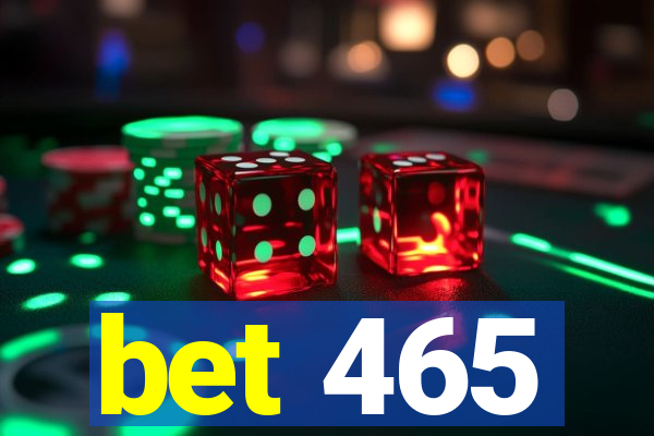 bet 465