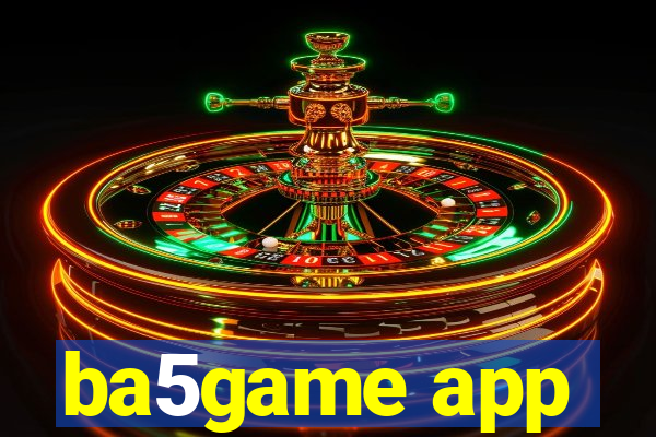 ba5game app