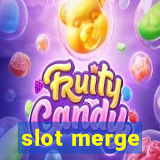 slot merge