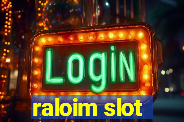 raloim slot