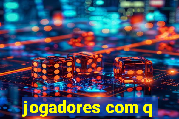 jogadores com q