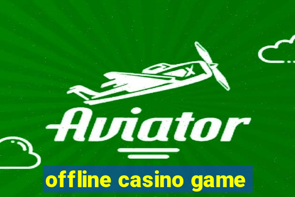 offline casino game