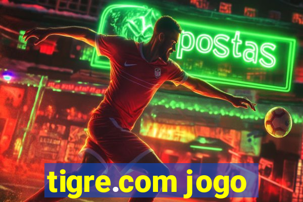 tigre.com jogo