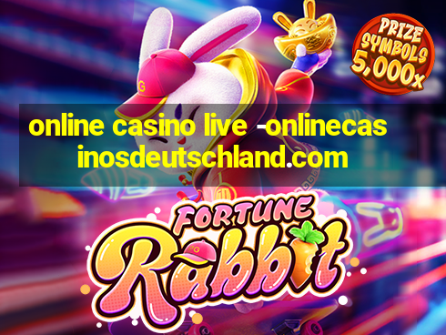 online casino live -onlinecasinosdeutschland.com