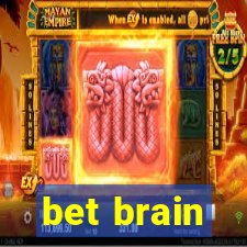 bet brain