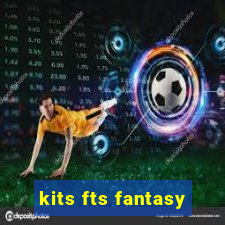 kits fts fantasy