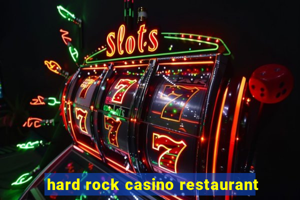 hard rock casino restaurant