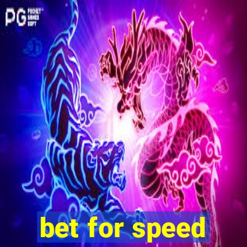 bet for speed