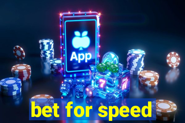 bet for speed