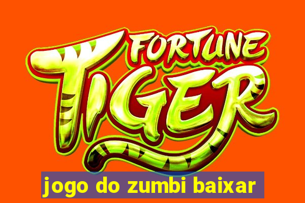 jogo do zumbi baixar