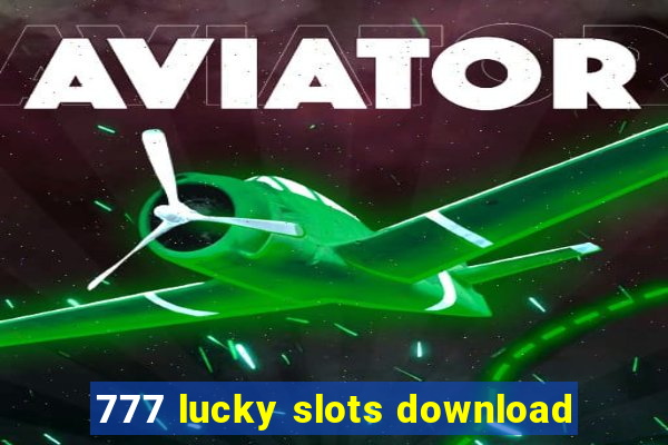 777 lucky slots download