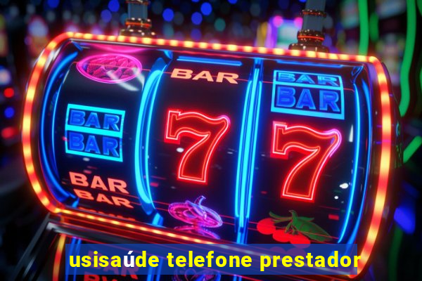 usisaúde telefone prestador