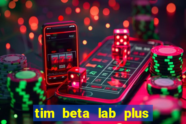 tim beta lab plus mensal digital 3.0