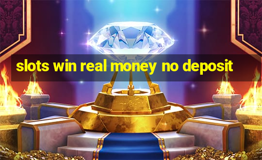 slots win real money no deposit