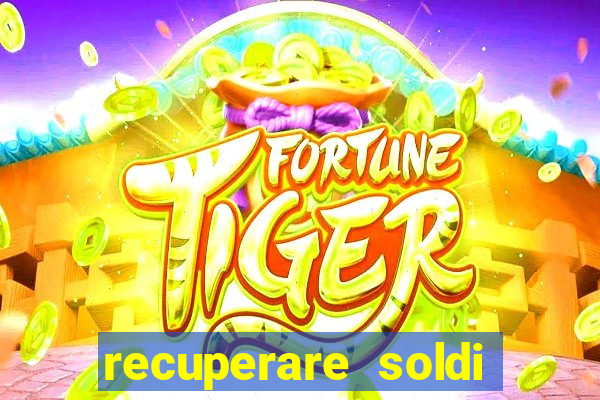 recuperare soldi persi alle slot