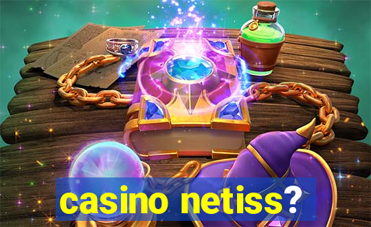 casino netiss?