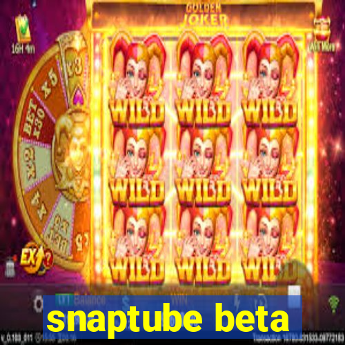 snaptube beta