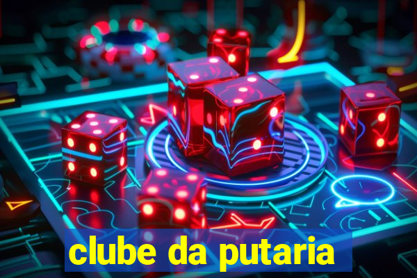 clube da putaria