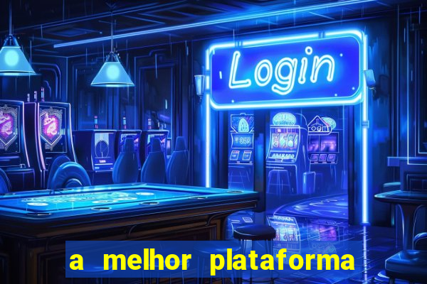 a melhor plataforma de jogo