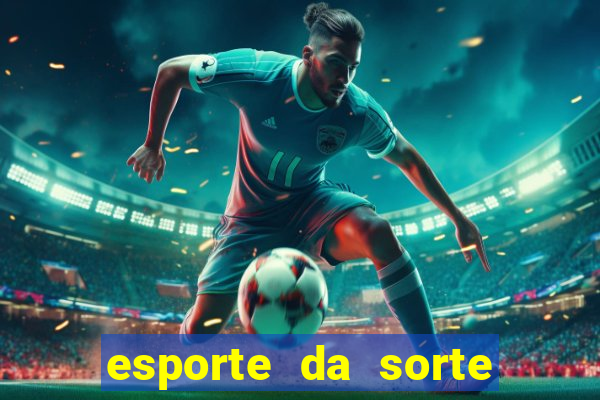 esporte da sorte casino online