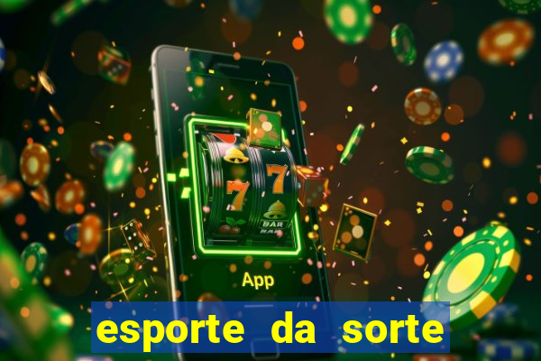 esporte da sorte casino online