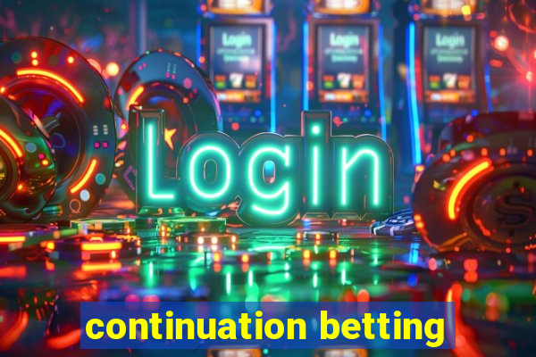 continuation betting