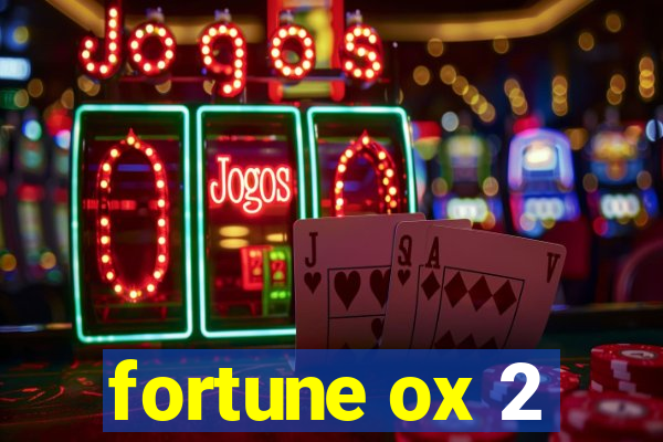 fortune ox 2