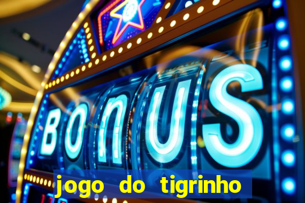 jogo do tigrinho de 5 reais