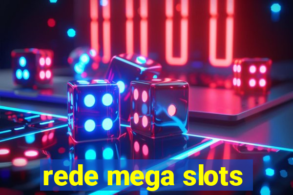 rede mega slots