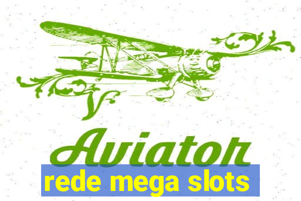 rede mega slots