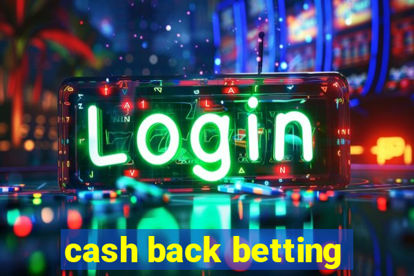 cash back betting