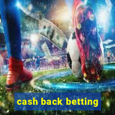 cash back betting