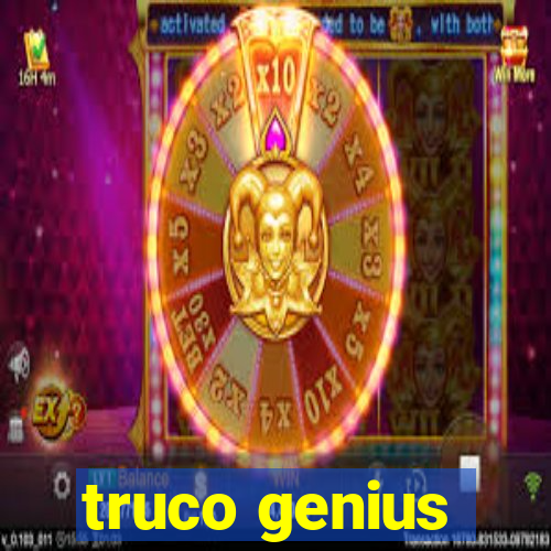 truco genius