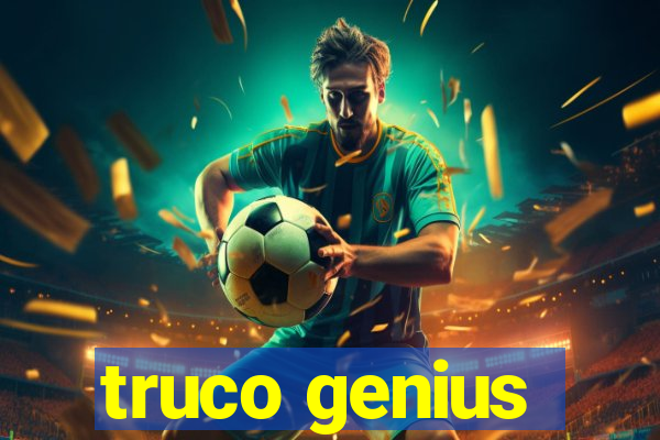 truco genius